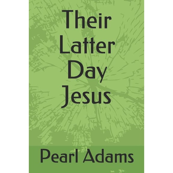 Their Latter Day Jesus (Paperback)