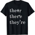 thumbnail image 1 of Their, There, and They're - English Teacher Correct Grammar T-Shirt, 1 of 3