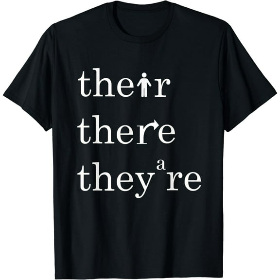 Their, There, and They're - English Teacher Correct Grammar T-Shirt