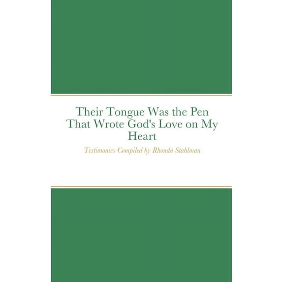 Their Tongue Was the Pen That Wrote God's Love on My Heart, (Paperback)