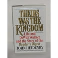 thumbnail image 1 of Pre-Owned Theirs Was the Kingdom: Lila and DeWitt Wallace and the Story of the Reader's Digest (Hardcover) 0393034666 9780393034660, 1 of 1