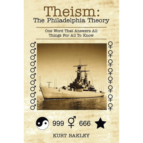 Theism: the Philadelphia Theory: One Word That Answers All Things for All to Know (Paperback)