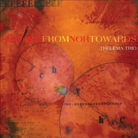 Thelema Trio - Neither from Nor Towards - Music & Performance - CD