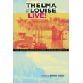 thumbnail image 1 of Thelma & Louise Live!: The Cultural Afterlife of an American Film, (Paperback), 1 of 1
