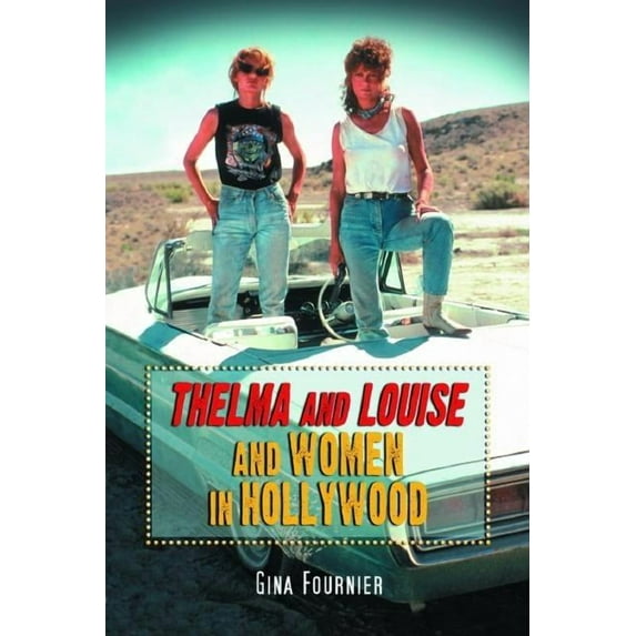 Thelma & Louise and Women in Hollywood (Paperback)