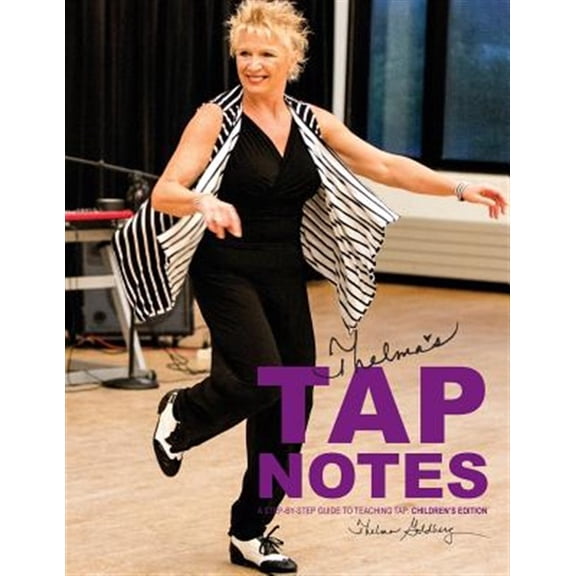 Thelma's Tap Notes: A Step-By-Step Guide to Teaching Tap: Children's Edition