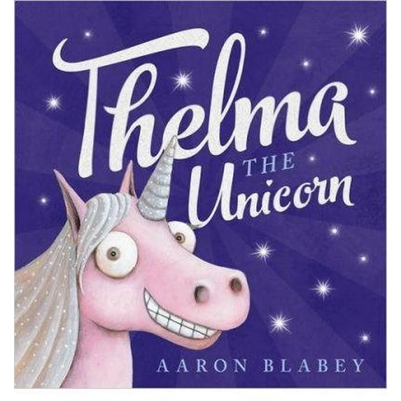 Thelma the Unicorn (Paperback) by Aaron Blabey