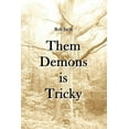 thumbnail image 1 of Them Demons is Tricky, (Paperback), 1 of 1