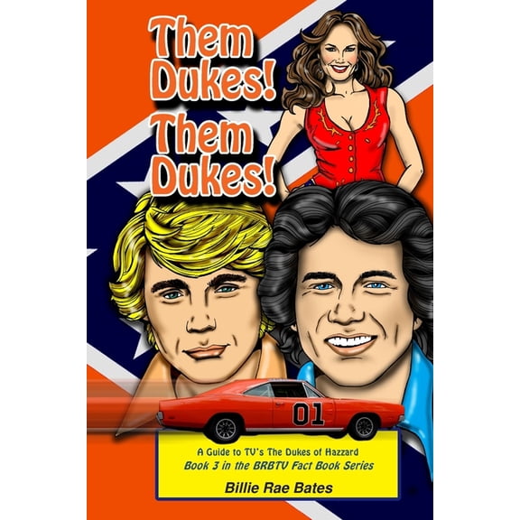 Them Dukes! Them Dukes! : A Guide to Tv's the Dukes of Hazzard