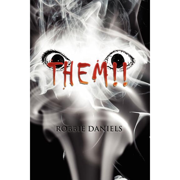 Them!! Paperback 1450064752 9781450064750 Robbie Daniels