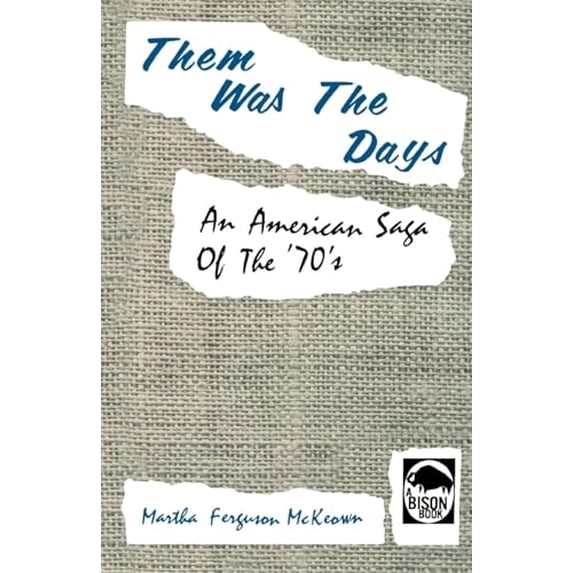Pre-Owned Them Was the Days: An American Saga of the 70s (Paperback) 0803251319 9780803251311