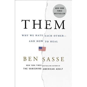 Them : Why We Hate Each Other--and How to Heal (Hardcover)