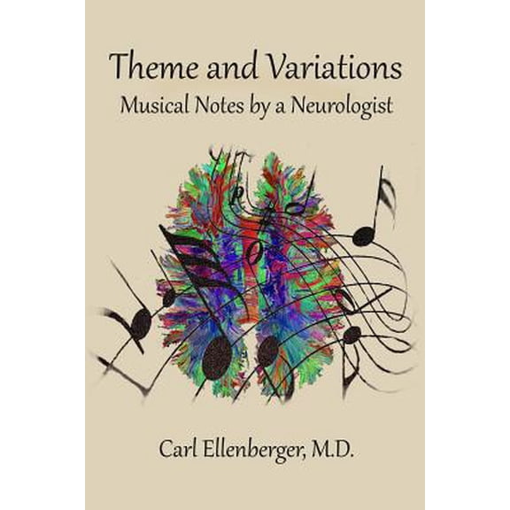 Pre-Owned Theme and Variations: Musical Notes by a Neurologist (Paperback) 0999561235 9780999561232