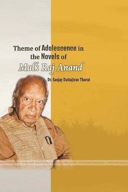 Theme of Adolescence in the Novels of Mulk Raj Anand, (Paperback)