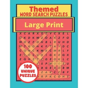 Themed Large Print Word Search Puzzles: 100 Unique Puzzles Book - Interesting Topics For Adults - Teenagers - Seniors