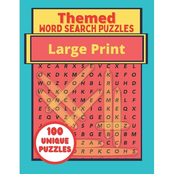 Themed Large Print Word Search Puzzles: 100 Unique Puzzles Book - Interesting Topics For Adults - Teenagers - Seniors