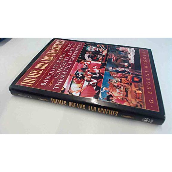 Pre-Owned Themes, Dreams, and Schemes: Banquet Menu Ideas, Concepts, and Thematic Experiences (Hardcover) 0471153915 9780471153917