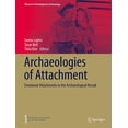 thumbnail image 1 of Themes in Contemporary Archaeology Archaeologies of Attachment: Emotional Attachments in the Archaeological Record, (Hardcover), 1 of 1