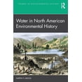 thumbnail image 1 of Themes in Environmental History Water in North American Environmental History, (Paperback), 1 of 1
