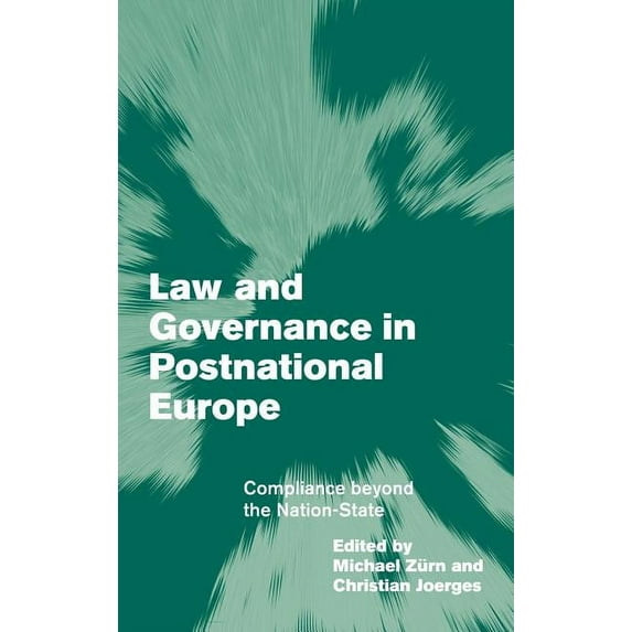 Themes in European Governance Law and Governance in Postnational Europe: Compliance Beyond the Nation-State, (Hardcover)