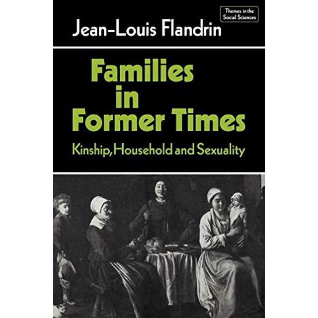 PreOwned Families in Former Times Kinship, Household and Sexuality