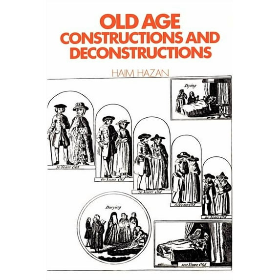 Themes in the Social Sciences Old Age: Constructions and Deconstructions, (Paperback)