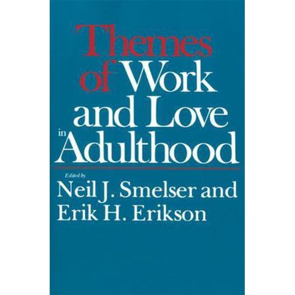 Pre-Owned Themes of Work and Love in Adulthood (Paperback) 0674877519 9780674877511