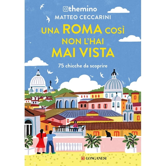Themino Una Roma così non l'hai mai vista. 75 chicche nella Capitale (Paperback)