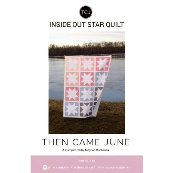Then Came June - Inside Out Star Quilt Pattern by Meghan Buchanan