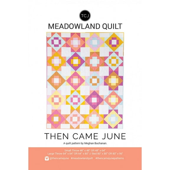 Then Came June - Meadowland Quilt Pattern by Meghan Buchanan