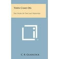 thumbnail image 1 of Then Came Oil : The Story of the Last Frontier (Hardcover), 1 of 1