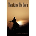 thumbnail image 1 of Then Came The Dawn (Paperback) by Charles R Martin, 1 of 1