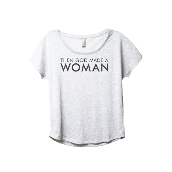 Then God Made A Woman Women's Fashion Slouchy Dolman T-Shirt Tee Heather White 2X-Large