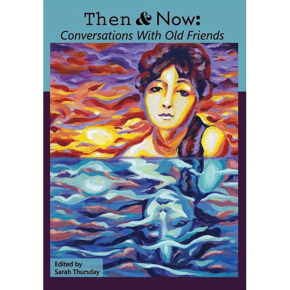 Then & Now: Conversations with Old Friends (Paperback)