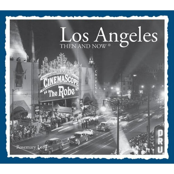 Then & Now (Thunder Bay Press): Los Angeles Then & Now (Hardcover)