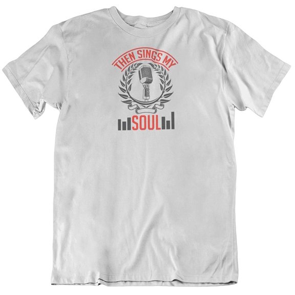 Then Sings My Soul Hymn T-Shirt Gifts for Worship Leader, Singer, Men & Women White