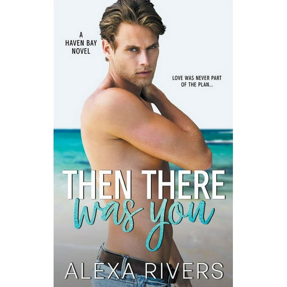 Haven Bay Then There Was You, Book 1, (Paperback)