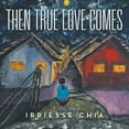 thumbnail image 1 of Then True Love Comes, 1 of 1