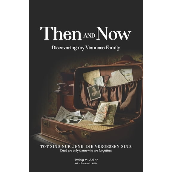 Then and Now: Discovering My Viennese Family, (Paperback)