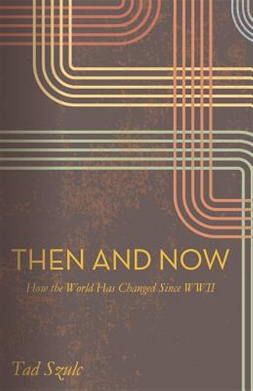 Then and Now: How the world Has Changed Since WWII (Paperback ...