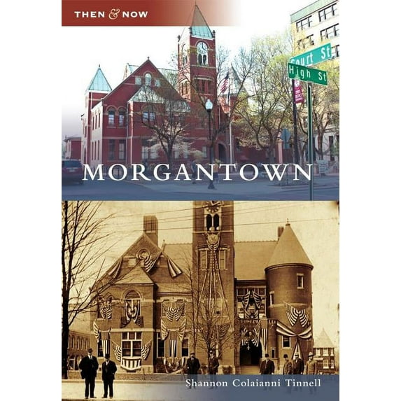 Then and Now: Morgantown (Paperback)