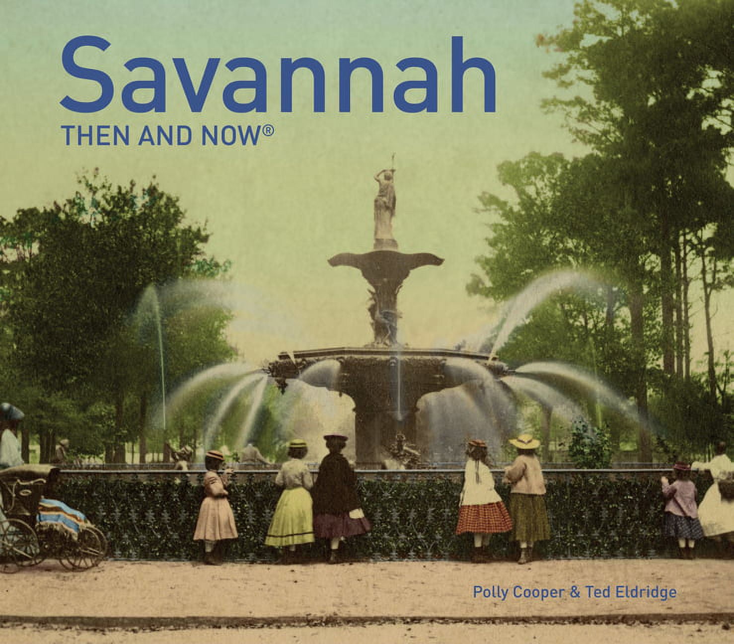 Savannah Then and Now(r) - by Polly Cooper (Hardcover)