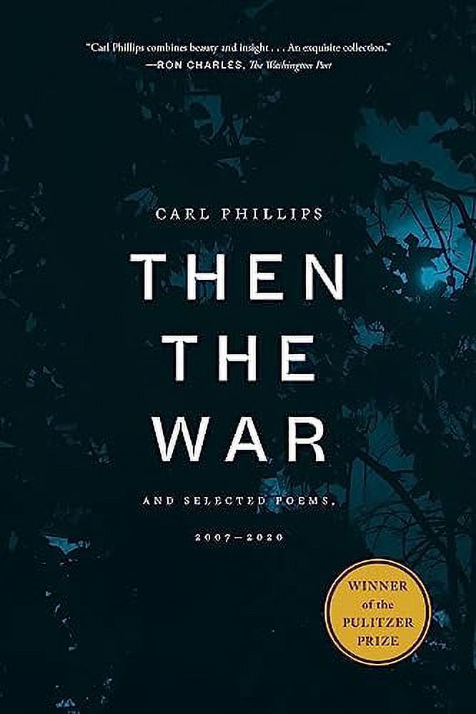 Then the War : And Selected Poems, 2007-2020 (Hardcover) - image 1 of 1