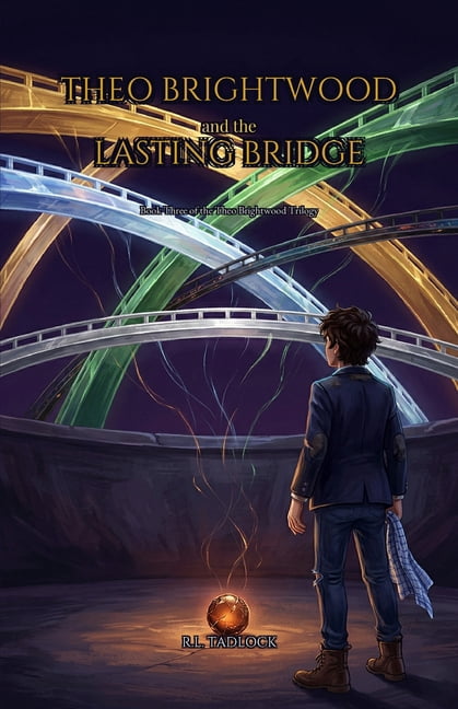 Theo Brightwood and the Lasting Bridge, (Paperback)