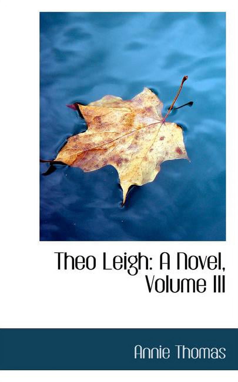Theo Leigh : A Novel, Volume III (Paperback)
