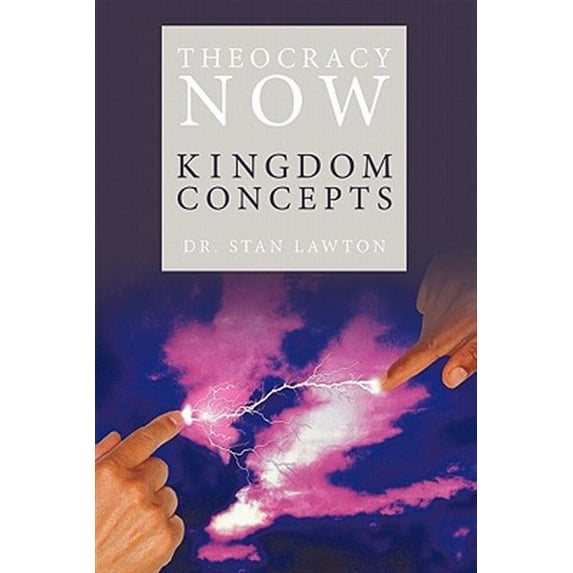 Theocracy Now : Kingdom Concepts