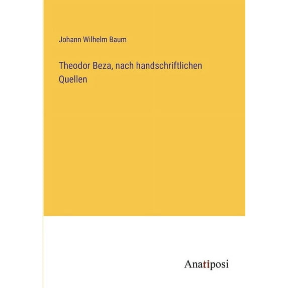 Theodor Beza, nach handschriftlichen Quellen (Paperback)