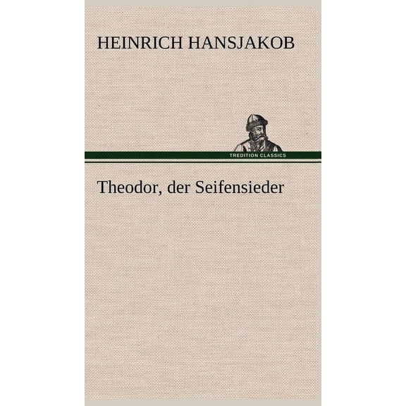Theodor, Der Seifensieder (Hardcover)
