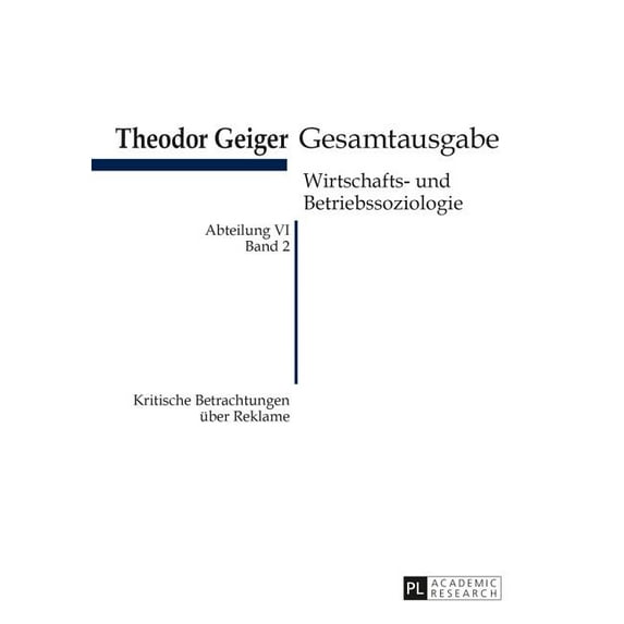 Theodor-Geiger-Gesamtausgabe (Tgg) Kritische Betrachtungen ueber Reklame, Book 2, (Paperback)