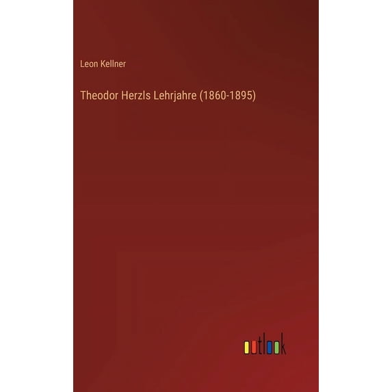 Theodor Herzls Lehrjahre (1860-1895), (Hardcover)